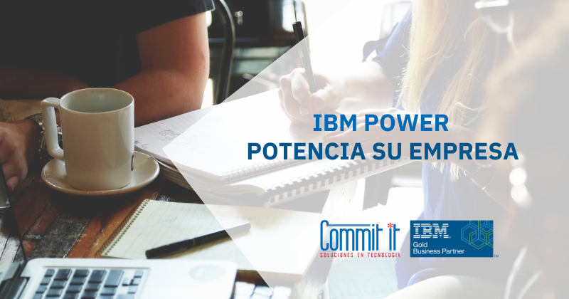5 Características de IBM Power que potencian tu empresa