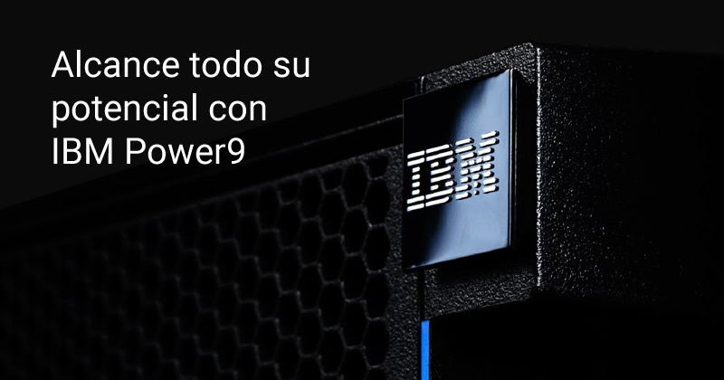 3 razones para migrar a IBM Power9