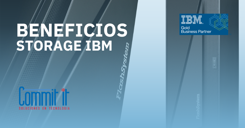 Beneficios de contar con almacenamiento IBM